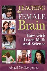 Teaching the Female Brain: How Girls Learn Math and Science