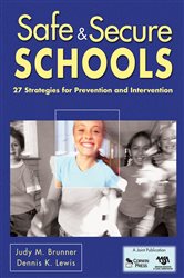 Safe &amp; Secure Schools: 27 Strategies for Prevention and Intervention