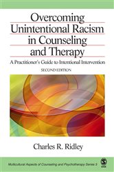 Overcoming Unintentional Racism in Counseling and Therapy: A Practitioner&#x2032;s Guide to Intentional Intervention