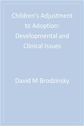 Children&#x2032;s Adjustment to Adoption: Developmental and Clinical Issues