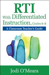 RTI With Differentiated Instruction, Grades 6&#x2013;8: A Classroom Teacher&#x2019;s Guide