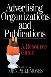 Advertising Organizations and Publications: A Resource Guide