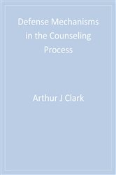 Defense Mechanisms in the Counseling Process