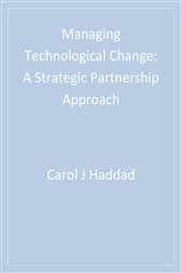 Managing Technological Change: A Strategic Partnership Approach