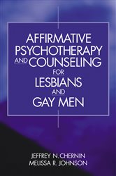 Affirmative Psychotherapy and Counseling for Lesbians and Gay Men