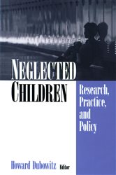 Neglected Children: Research, Practice, and Policy