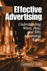 Effective Advertising: Understanding When, How, and Why Advertising Works