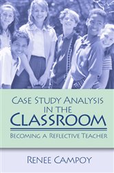Case Study Analysis in the Classroom: Becoming a Reflective Teacher