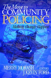 The Move to Community Policing: Making Change Happen