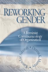 Reworking Gender: A Feminist Communicology of Organization