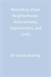 Rebuilding Urban Neighborhoods: Achievements, Opportunities, and Limits