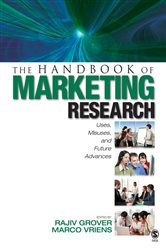 The Handbook of Marketing Research: Uses, Misuses, and Future Advances