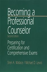 Becoming a Professional Counselor: Preparing for Certification and Comprehensive Exams