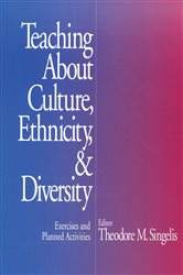 Teaching About Culture, Ethnicity, and Diversity: Exercises and Planned Activities