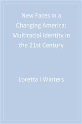 New Faces in a Changing America: Multiracial Identity in the 21st Century