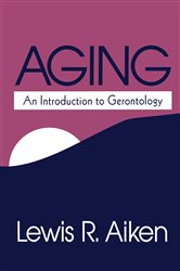 Aging: An Introduction to Gerontology