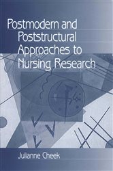 Postmodern and Poststructural Approaches to Nursing Research