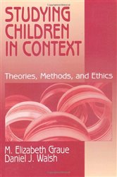 Studying Children in Context: Theories, Methods, and Ethics