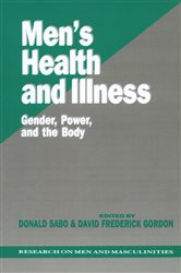 Men&#x2032;s Health and Illness: Gender, Power, and the Body