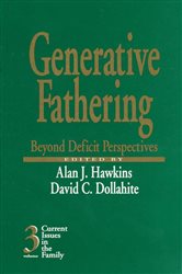 Generative Fathering: Beyond Deficit Perspectives