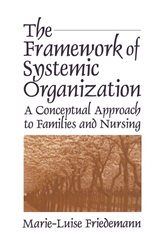 The Framework of Systemic Organization: A Conceptual Approach to Families and Nursing
