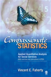 Compassionate Statistics: Applied Quantitative Analysis for Social Services (With exercises and instructions in SPSS)