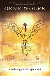 Book cover: Endangered Species, by Gene Wolfe (preview)