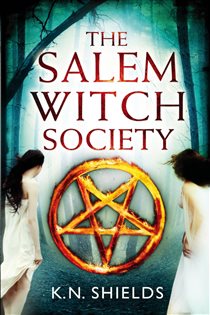 Book cover: The Salem Witch Society, by K.N. Shields (preview)