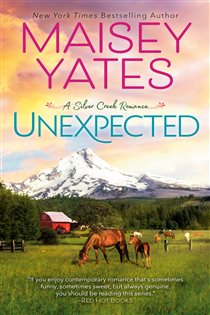 Book cover: Unexpected (Book 2 of A Silver Creek Romance) by Maisey Yates (preview)
