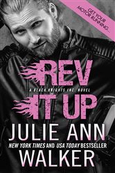 Book cover: Rev It Up (Book 3 of Black Knights Inc.) by Julie Ann Walker (preview)