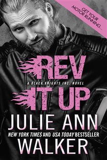 Book cover: Rev It Up (Book 3 of Black Knights Inc.) by Julie Ann Walker (preview)