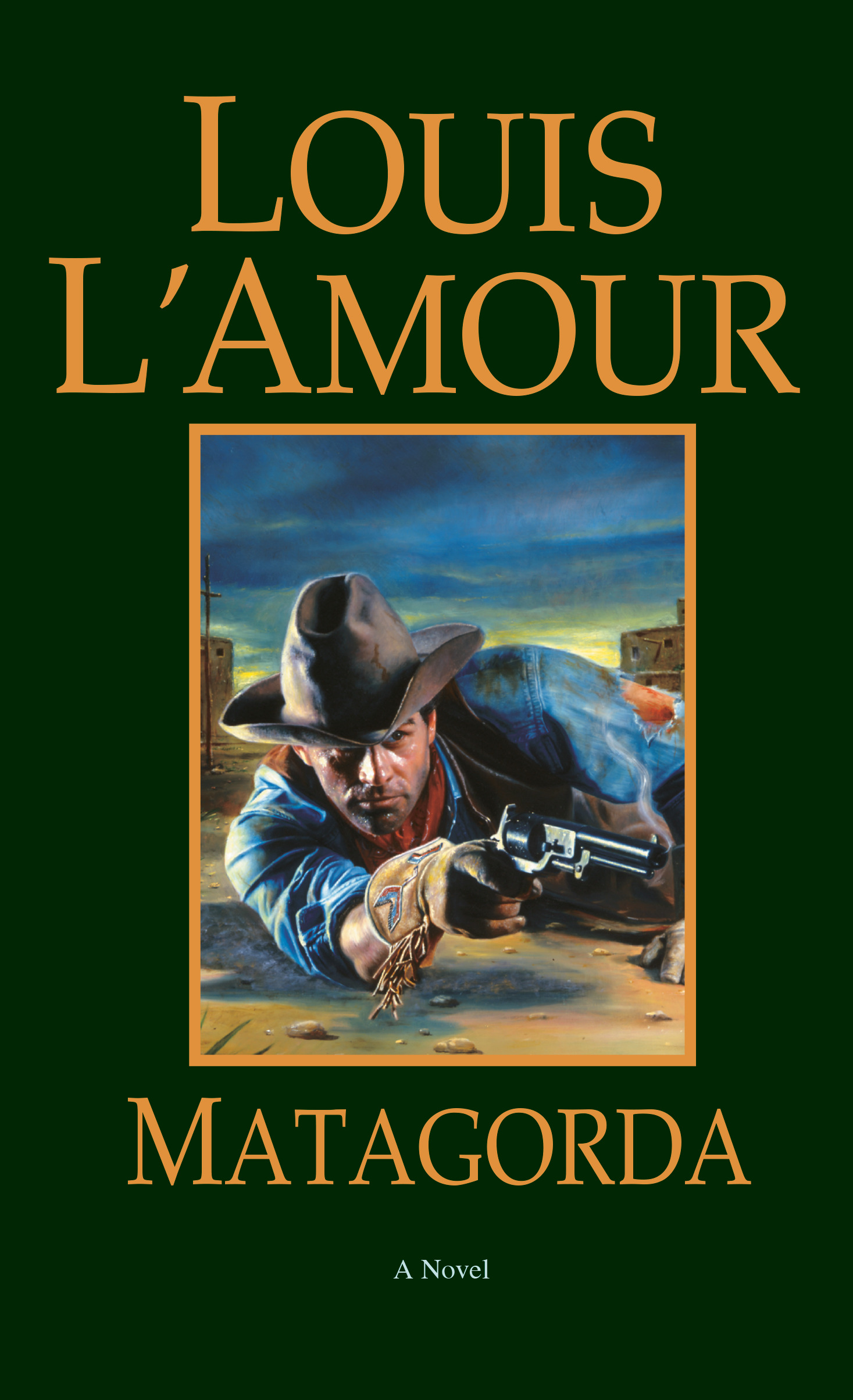 Matagorda Louis L'Amour Author