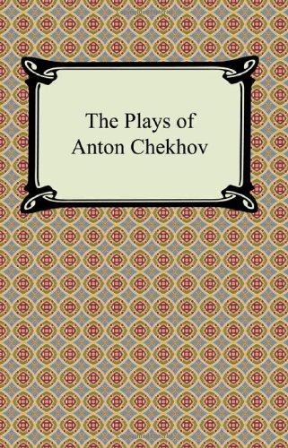 The Plays of Anton Chekhov - <10