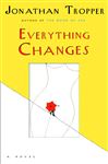 Everything Changes: A Novel