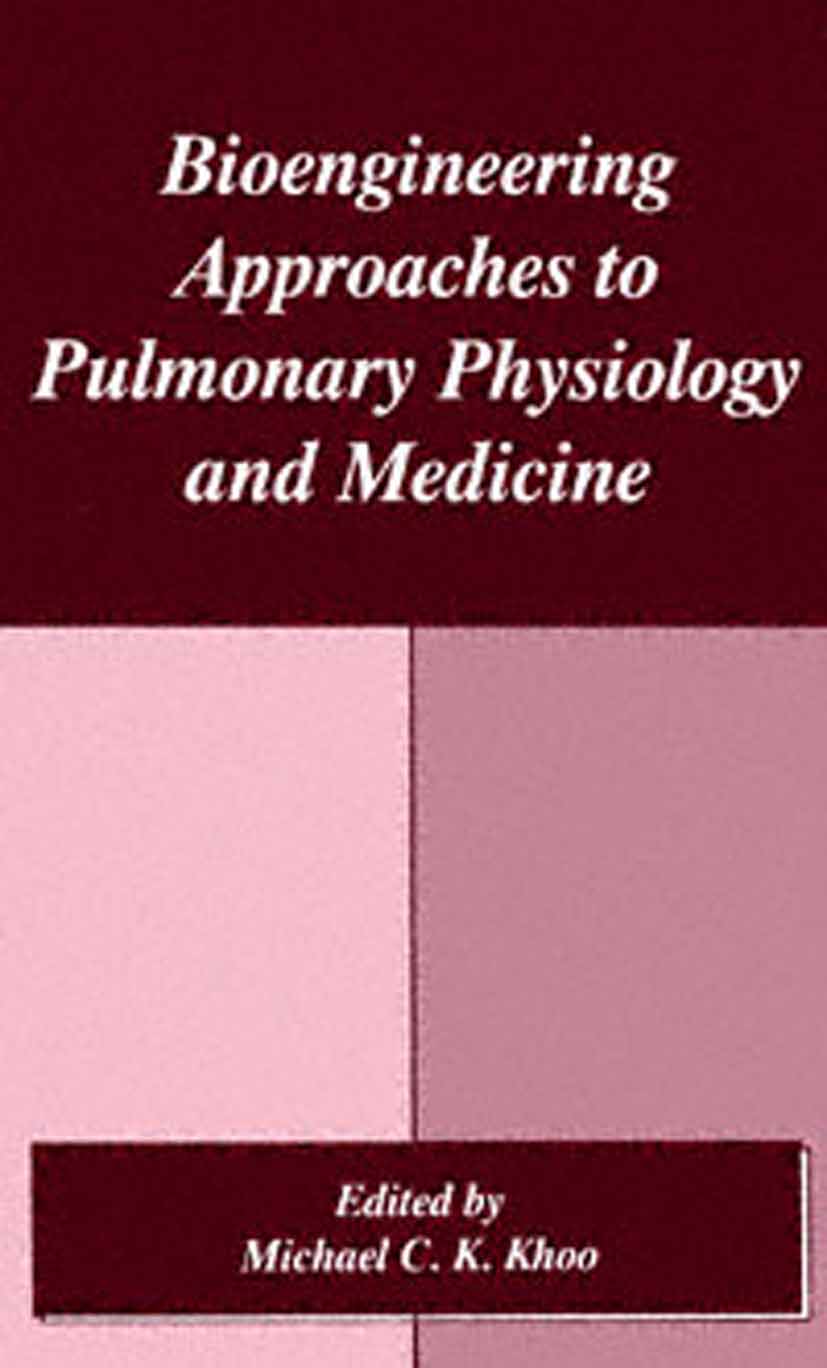 Bioengineering Approaches to Pulmonary Physiology and Medicine - >100