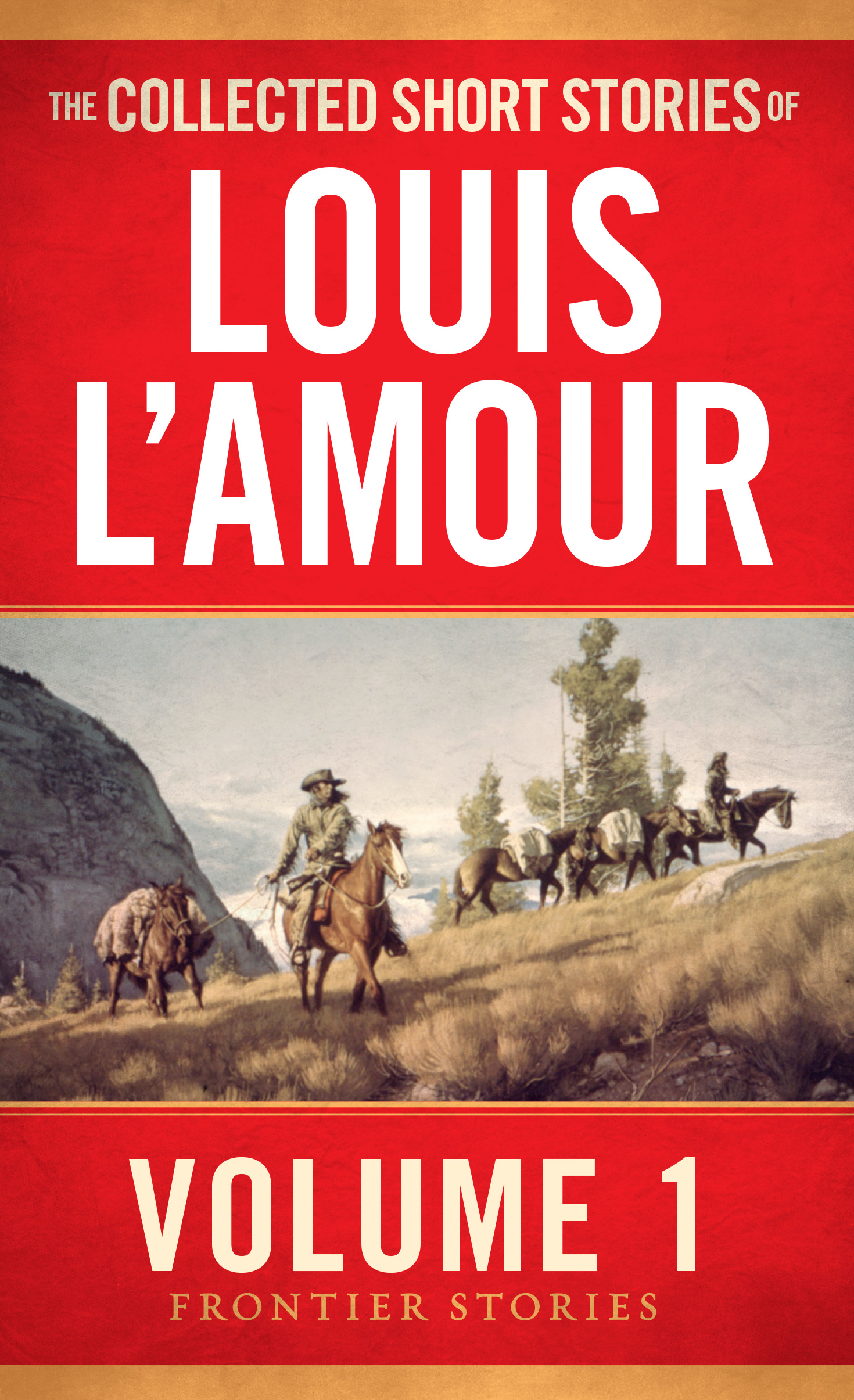 The Collected Short Stories of Louis L'Amour Volume 1