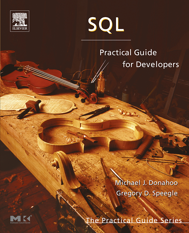 SQL: Practical Guide for Developers Michael J. Donahoo Author