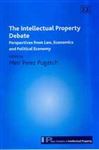 The Intellectual Property Debate: Perspectives from Law, Economics, and Political Economy