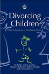 Divorcing Children: Children&#x27;s Experience of their Parents&#x27; Divorce