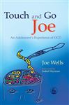 Touch and Go Joe: An Adolescent&#x27;s Experience of OCD