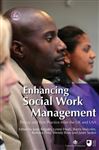 Enhancing Social Work Management: Theory and Best Practice from the UK and USA