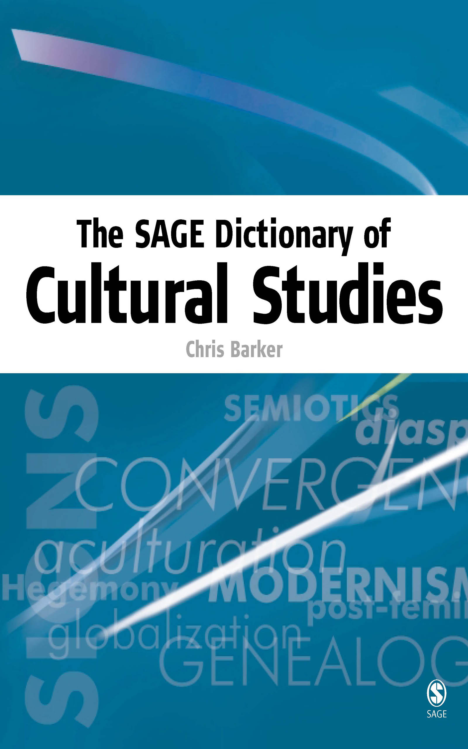 The SAGE Dictionary of Cultural Studies