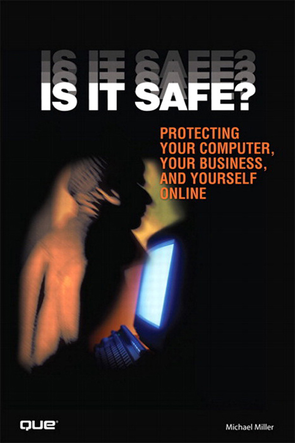Is It Safe? Protecting Your Computer, Your Business, and Yourself Online - 15-24.99