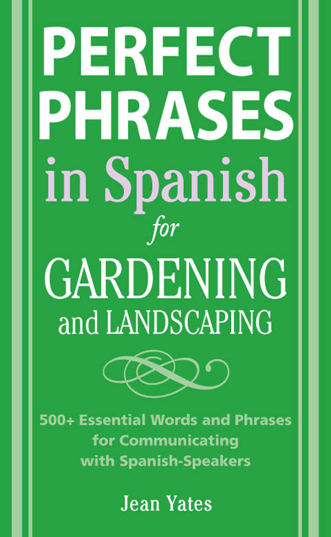 Perfect Phrases in Spanish for Gardening and Landscaping - 10-14.99