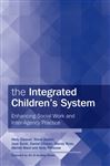 The Integrated Children&#x27;s System: Enhancing Social Work and Inter-Agency Practice