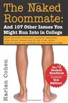 Naked Roommate: And 107 Other Issues You Might Run Into in College