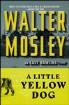 A Little Yellow Dog: An Easy Rawlins Novel