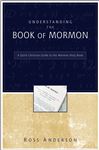Understanding the Book of Mormon: A Quick Christian Guide to the Mormon Holy Book