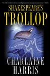 Shakespeare&#x27;s Trollop: A Lily Bard Mystery