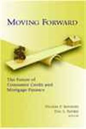 Moving Forward: The Future of Consumer Credit and Mortgage Finance